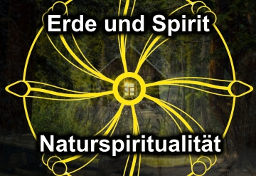 Erde und Spirit – was ist darunter zu verstehen?